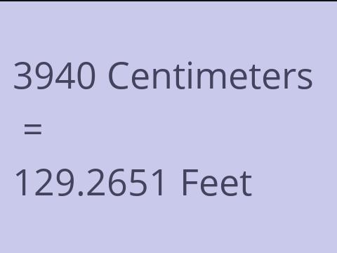 3940 CM TO FEET