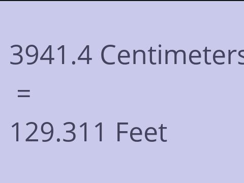 3941.4 CM TO FEET