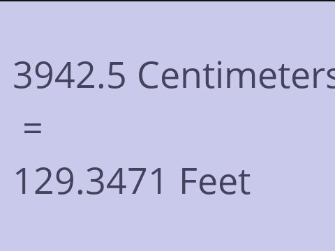 3942.5 CM TO FEET