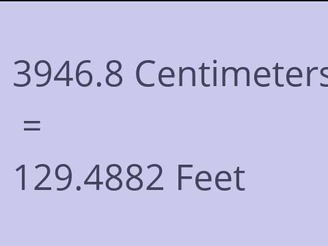 3946.8 CM TO FEET