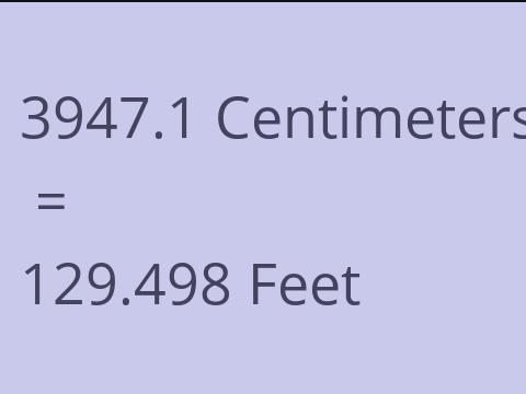 3947.1 CM TO FEET