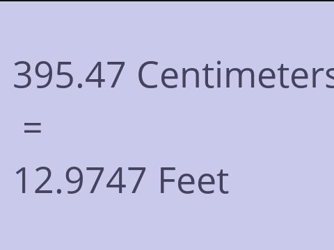 395.47 CM TO FEET