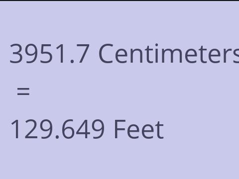 3951.7 CM TO FEET