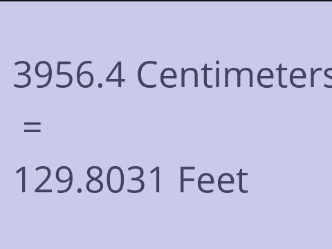 3956.4 CM TO FEET