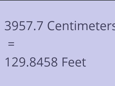 3957.7 CM TO FEET