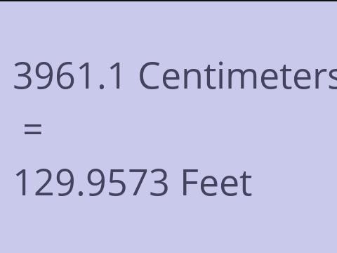 3961.1 CM TO FEET