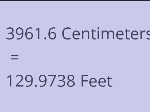 3961.6 CM TO FEET