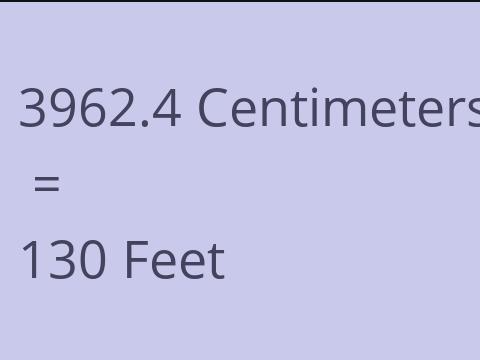 3962.4 CM TO FEET