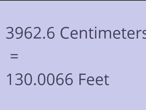 3962.6 CM TO FEET