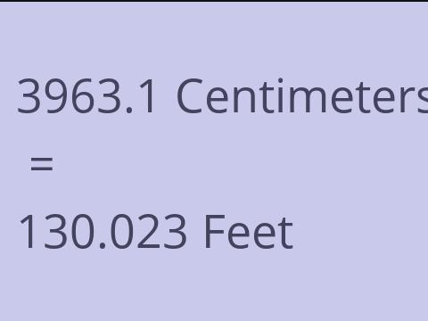 3963.1 CM TO FEET