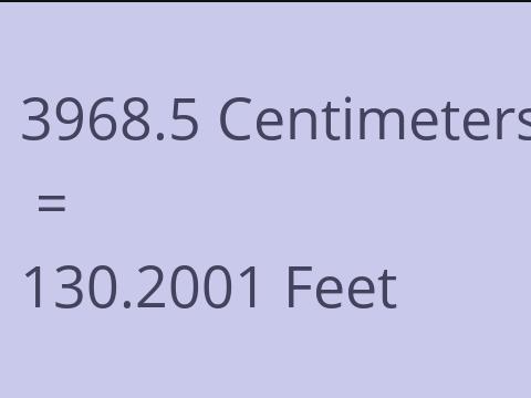 3968.5 CM TO FEET