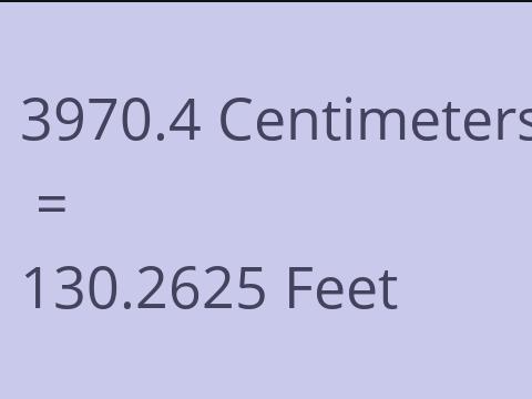 3970.4 CM TO FEET