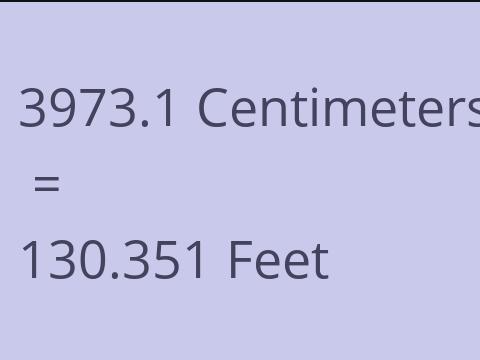3973.1 CM TO FEET