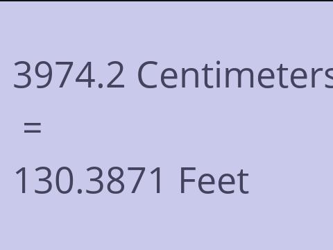 3974.2 CM TO FEET