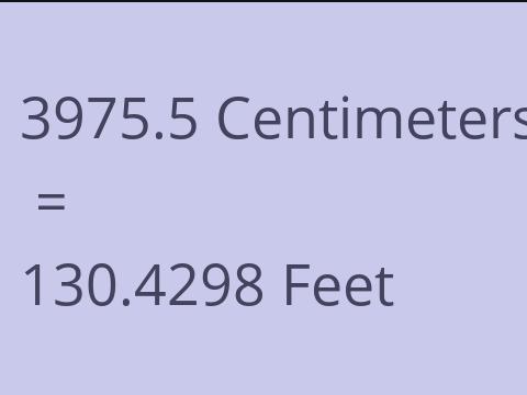 3975.5 CM TO FEET