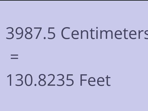 3987.5 CM TO FEET