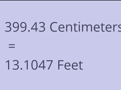 399.43 CM TO FEET