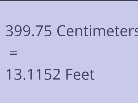 399.75 CM TO FEET