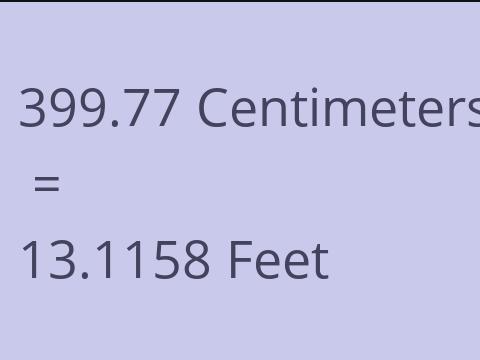 399.77 CM TO FEET