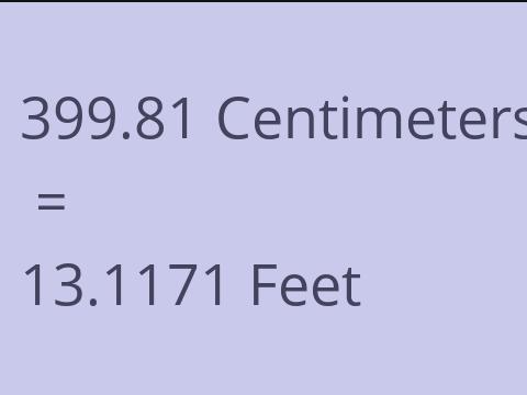 399.81 CM TO FEET