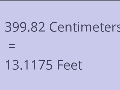 399.82 CM TO FEET