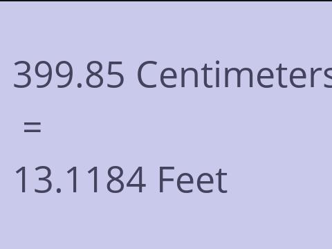 399.85 CM TO FEET