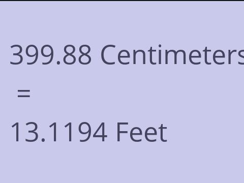 399.88 CM TO FEET