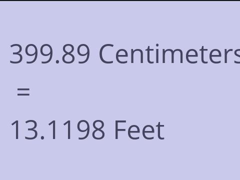 399.89 CM TO FEET