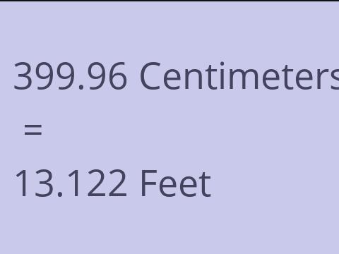 399.96 CM TO FEET