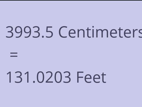 3993.5 CM TO FEET