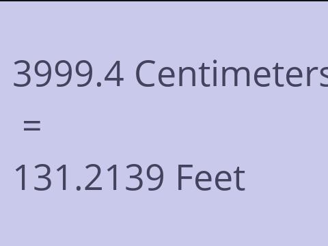 3999.4 CM TO FEET