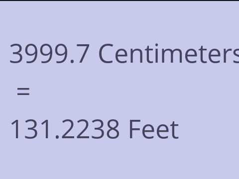 3999.7 CM TO FEET
