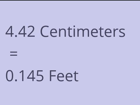 4.42 CM TO FEET