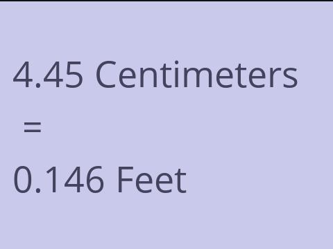 4.45 CM TO FEET