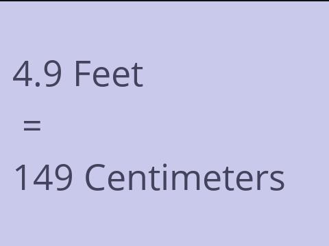 4.9 FEET TO CM