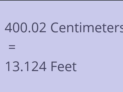 400.02 CM TO FEET