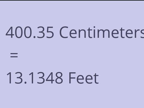 400.35 CM TO FEET