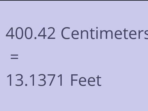 400.42 CM TO FEET