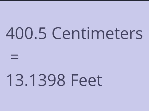 400.5 CM TO FEET