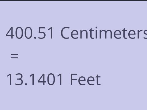 400.51 CM TO FEET