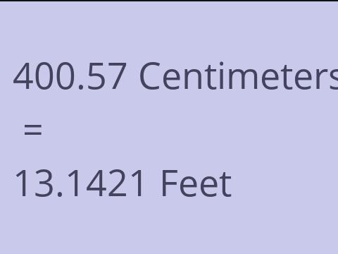 400.57 CM TO FEET