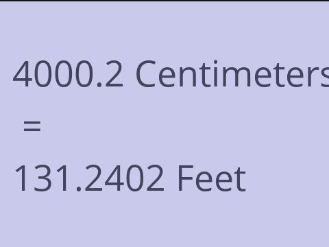 4000.2 CM TO FEET
