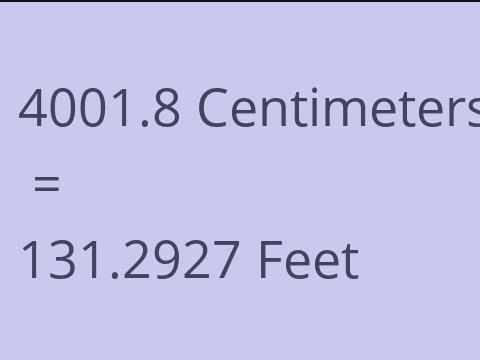 4001.8 CM TO FEET