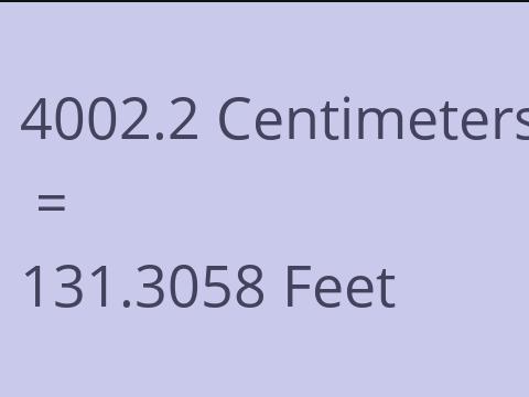 4002.2 CM TO FEET
