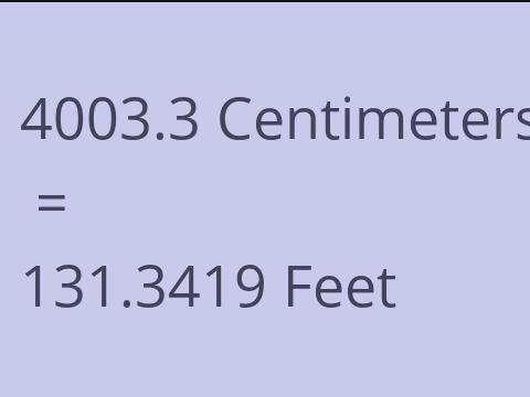 4003.3 CM TO FEET