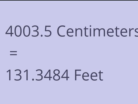 4003.5 CM TO FEET