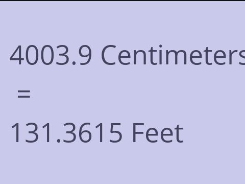 4003.9 CM TO FEET