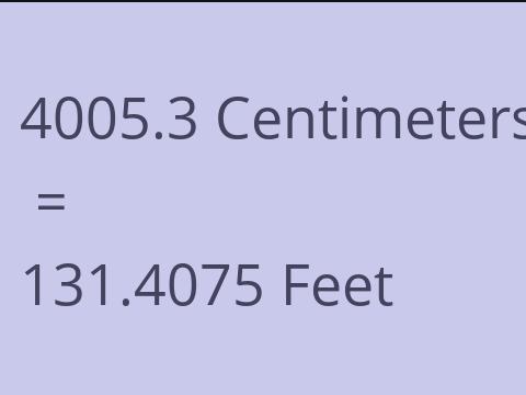 4005.3 CM TO FEET