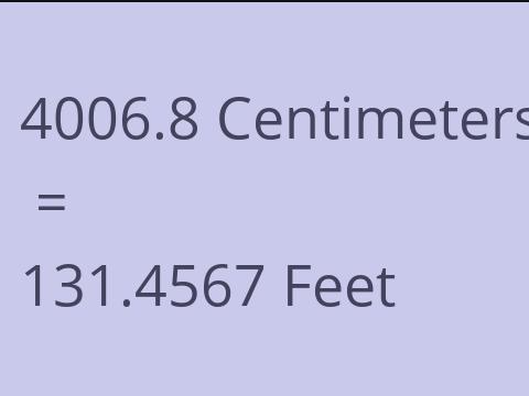 4006.8 CM TO FEET