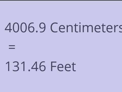 4006.9 CM TO FEET